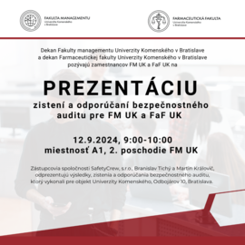 Pozvánka na prezentáciu zistení a odporúčaní bezpečnostného auditu pre FM UK a FaF UK. Termín a miesto konania: 12. 9. 2024 od 9:00, miestnosť A1, 2. poschodie FM UK.